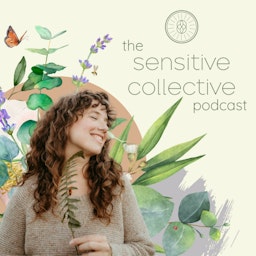 The Sensitive Collective Podcast