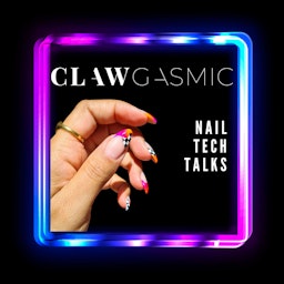 Clawgasmic Nail Tech Talks