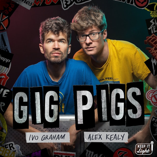 Gig Pigs with Ivo Graham and Alex Kealy