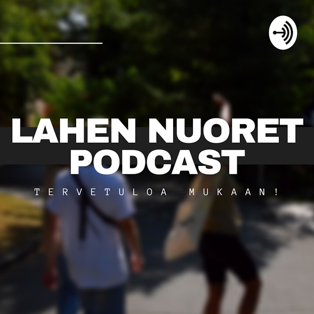 Lahen Nuoret Podcast