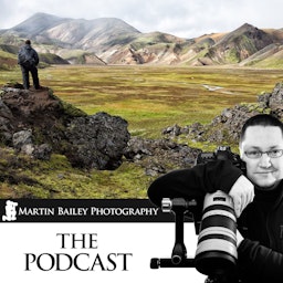 The Martin Bailey Photography Podcast (Enhanced)