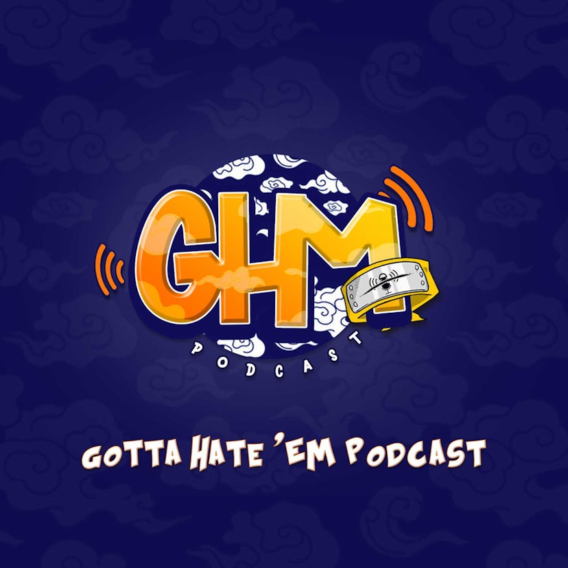 Gotta Hate 'Em Podcast