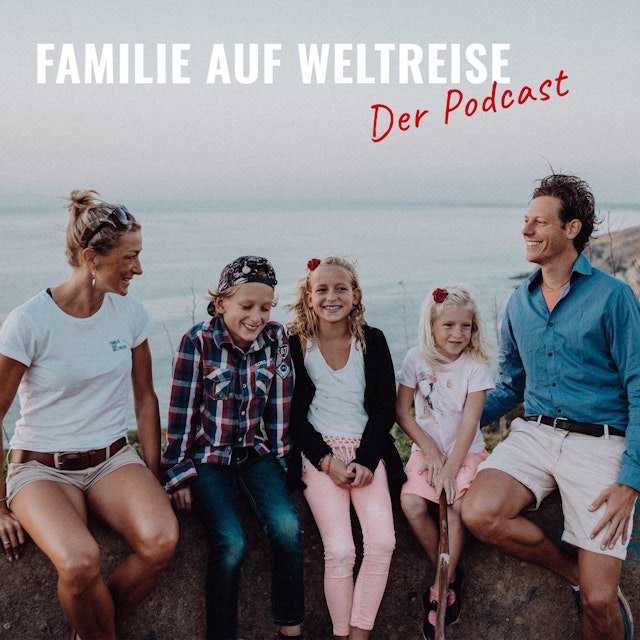 Familie auf Weltreise -Der Podcast