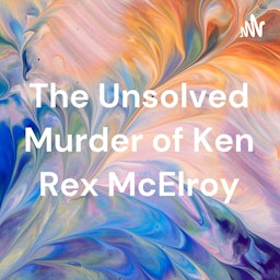 The Unsolved Murder of Ken Rex McElroy