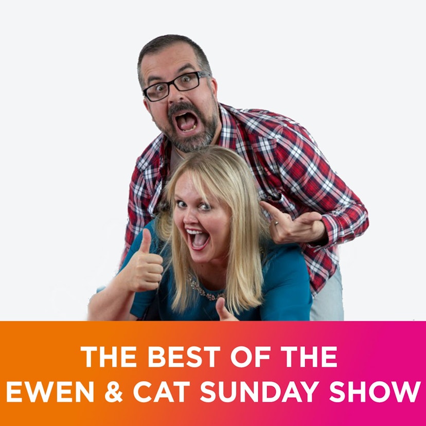 The best of the Ewen & Cat Sunday Show