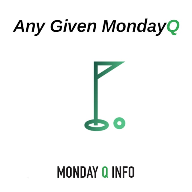 Any Given Monday Q