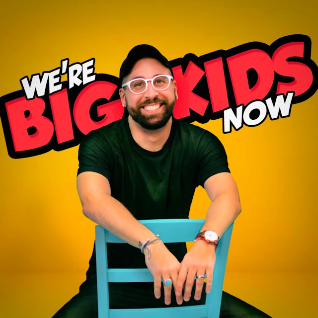 We’re Big Kids Now with Joe Alexander